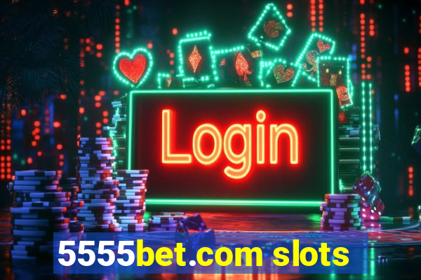 5555bet.com slots